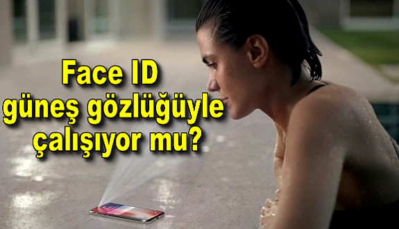 Face ID güneş gözlüğüyle çalışıyor mu?