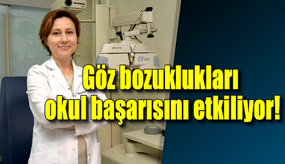 Göz bozuklukları okul başarısını etkiliyor!