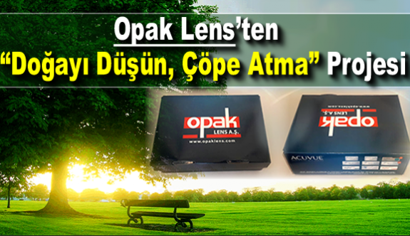 Opak Lens’ten  “Doğayı Düşün, Çöpe Atma” Projesi!