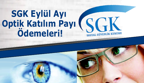 SGK Eylül Ayı Optik Katılım Payı Ödemeleri!