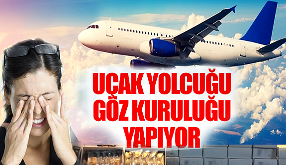 Uçak yolculukları gözü kurutuyor!