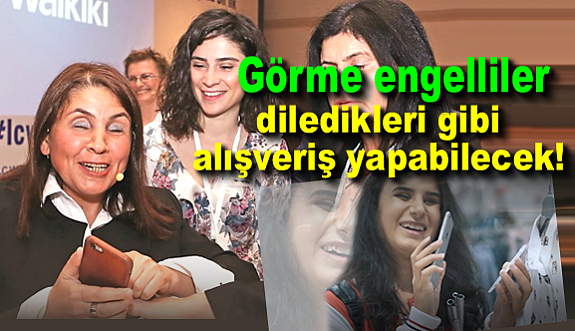 Görme engelliler diledikleri gibi alışveriş yapabilecek!