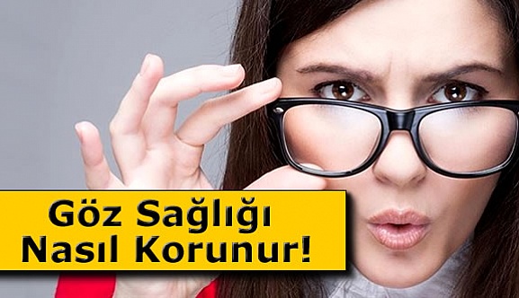 Göz Sağlığı Nasıl Korunur!