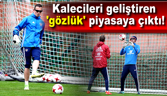 Kalecileri geliştiren 'gözlük' piyasaya çıktı!