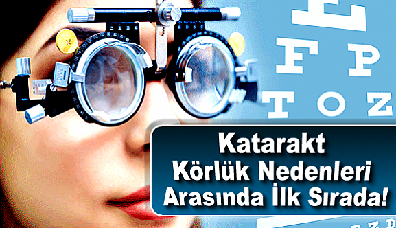 Katarakt Körlük Nedenleri Arasında İlk Sırada!