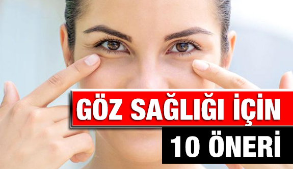 Göz Sağlığı İçin 10 Öneri