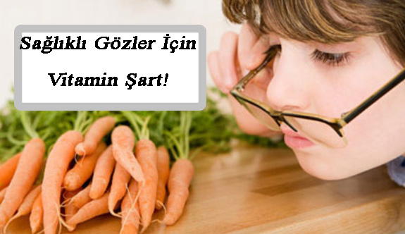 Sağlıklı Gözlerin Yolu Vitaminden Geçiyor