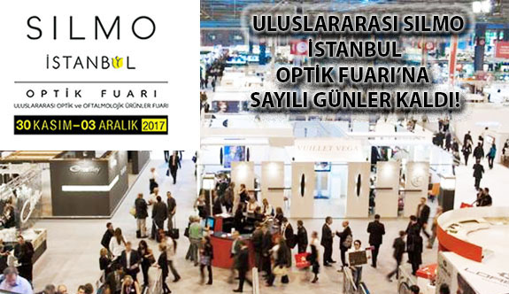 Uluslarası Silmoİstanbul Optik Fuarı’na Sayılı Günler Kaldı!