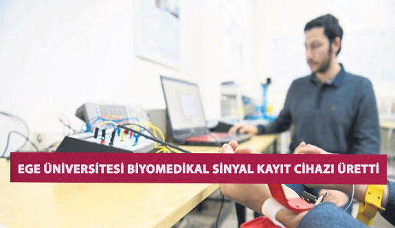 Ege Üniversitesi Biyomedikal Sinyal Kayıt Cihazı Üretti