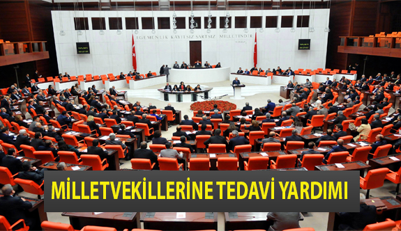 Milletvekillerine Tedavi Yardımı