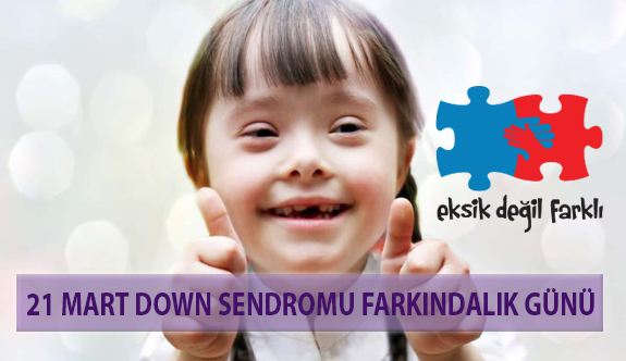 21 Mart Down Sendromu Farkındalık Günü