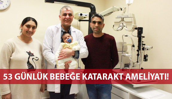 53 Günlük Bebeğe Katarakt Ameliyatı!