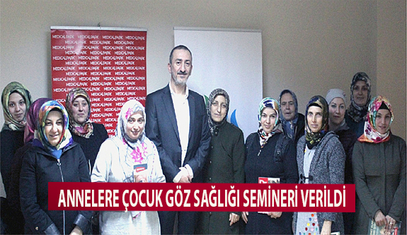 Annelere Çocuk Göz Sağlığı Semineri Verildi