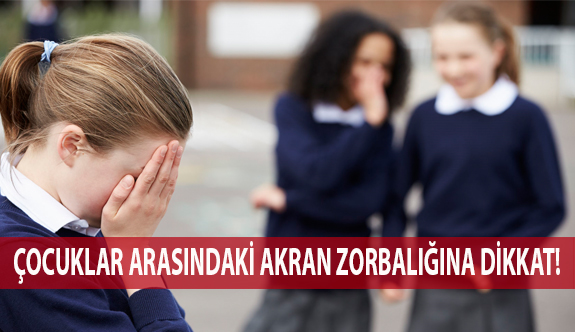 Çocuklar Arasındaki Akran Zorbalığına Dikkat!