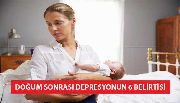 Doğum Sonrası Depresyonun 6 Belirtisi