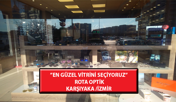 “En Güzel Vitrini Seçiyoruz” Yarışması: Rota Optik-Karşıyaka/İzmir