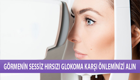 Görmenin Sessiz Hırsızı Glokoma Karşı Önlem Alın