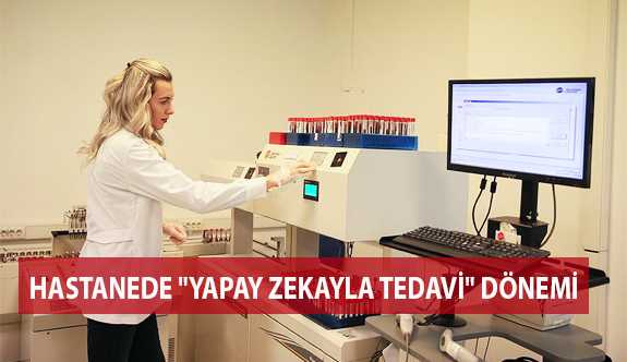 Hastanede "Yapay Zekayla Tedavi" Dönemi