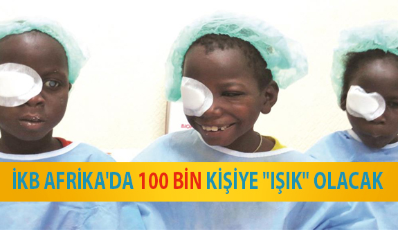 İKB Afrika'da 100 Bin Kişiye "Işık" Olacak