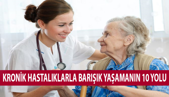 Kronik Hastalıklarla Barışık Yaşamanın 10 Yolu