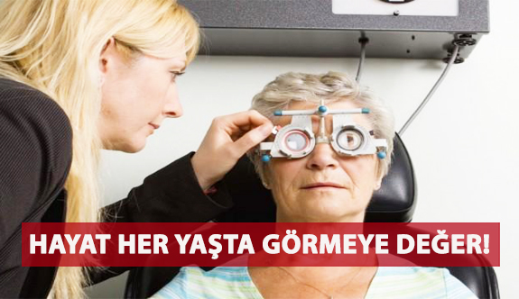 Hayat Her Yaşta Görmeye Değer!