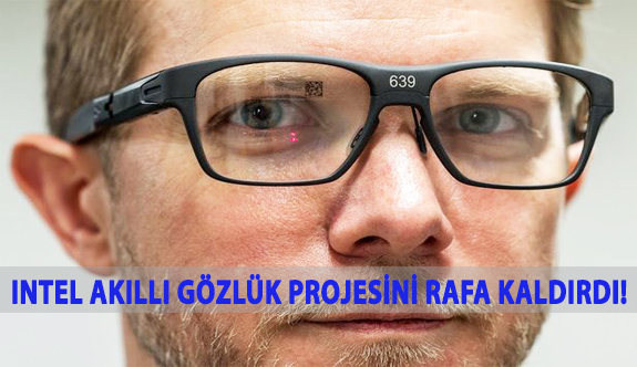 Intel Akıllı Gözlük Projesini Rafa Kaldırdı!