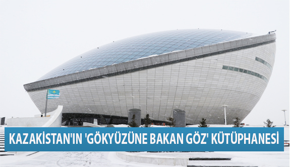 Kazakistan'ın 'Gökyüzüne Bakan Göz' Kütüphanesi