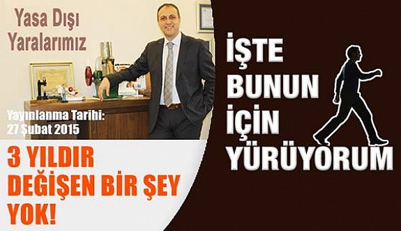 İŞTE BUNUN İÇİN YÜRÜYORUM