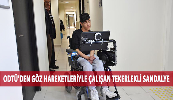 ODTÜ’den Göz Hareketleriyle Çalışan Tekerlekli Sandalye