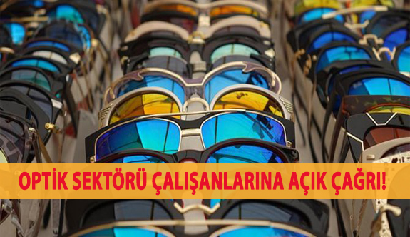 Optik Sektörü Çalışanlarına Açık Çağrı!