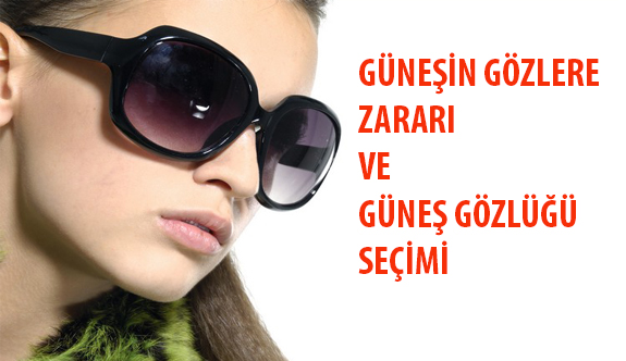 Güneşin Gözlere Zararları ve Güneş Gözlüğü Seçimi