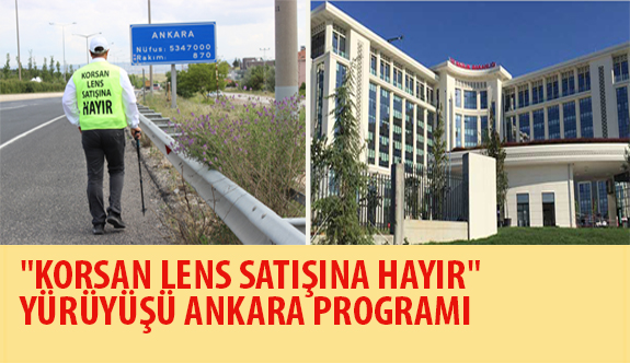 "Korsan Lens Satışına Hayır" Yürüyüşü Ankara Programı
