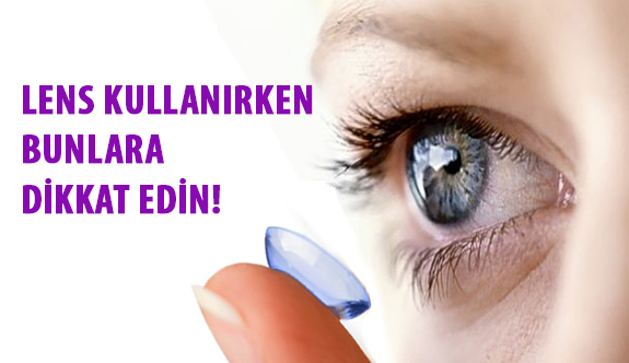 Lens Kullanırken Bunlara Dikkat Edin!