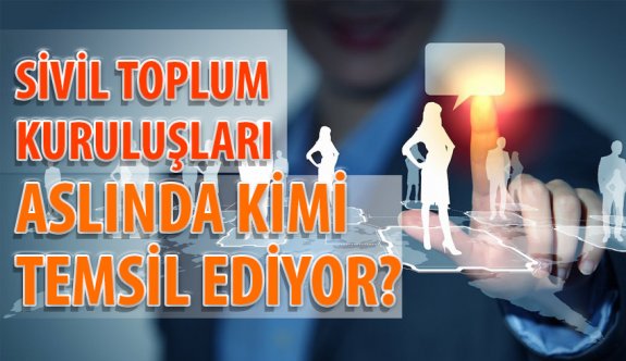 Sivil Toplum Kuruluşları Aslında Kimi Temsil Ediyor?