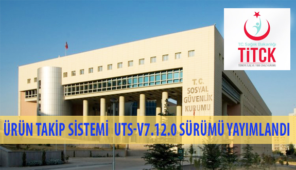 Ürün Takip Sistemi (ÜTS) UTS-v7.12.0 Sürümü Yayımlandı