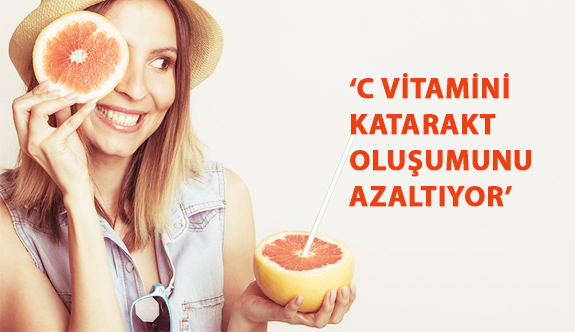 ‘C Vitamini Katarakt Oluşumunu Azaltıyor’