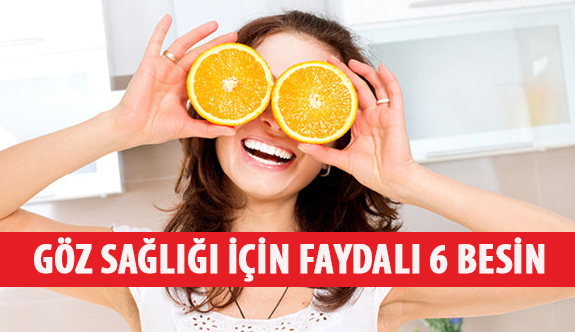 Göz Sağlığı İçin Faydalı 6 Besin