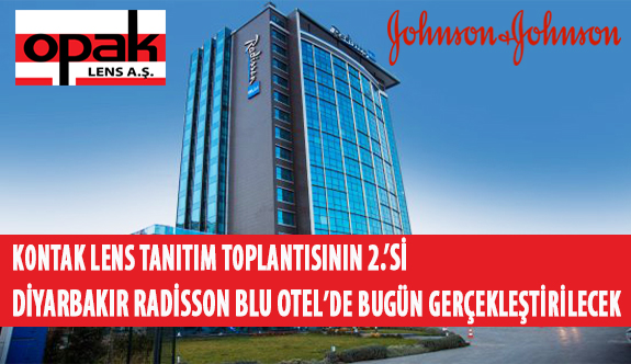 Kontak Lens Tanıtım Toplantısının 2.’si Diyarbakır Radisson Blu Otel’de Bugün Gerçekleştirilecek