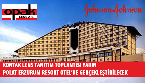 Kontak Lens Tanıtım Toplantısının 5.’si Yarın Polat Erzurum Resort Hotel’de Gerçekleştirilecek
