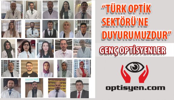 “TÜRK OPTİK  SEKTÖRÜ'NE  DUYURUMUZDUR”