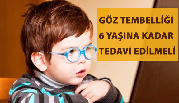 Göz Tembelliği ilk 6 Yaş İçinde Tedavi Edilmeli