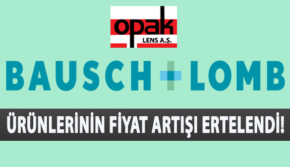 Bausch & Lomb Ürünlerinin Fiyat Artışı Ertelendi