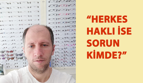 Herkes Haklı İse Sorun Kimde?