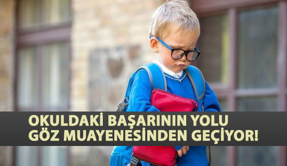 Okuldaki Başarının Yolu Göz Muayenesinden Geçiyor!