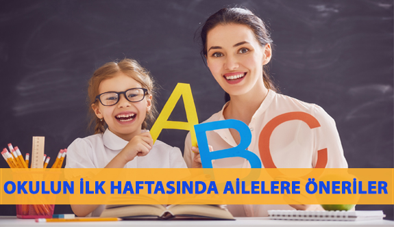 Okulun İlk Haftasında Ailelere Öneriler