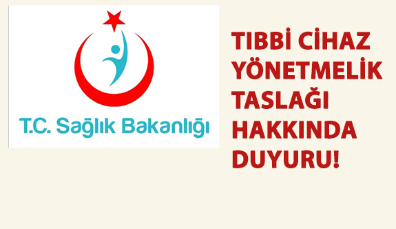 Tıbbi Cihaz Yönetmelik Taslağı Hakkında Duyuru!