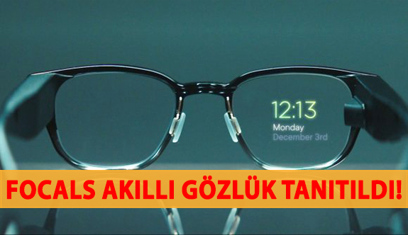 Focals Akıllı Gözlük Tanıtıldı!