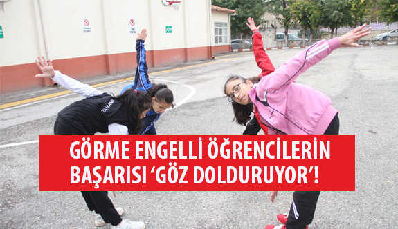 Görme Engelli Öğrencilerin Başarısı Göz Dolduruyor!