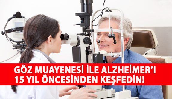 Göz Muayenesi ile Alzheimer’ı 15 Yıl Öncesinden Keşfedin!