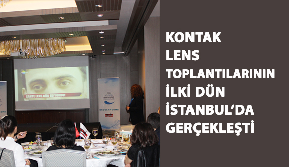 2018 Bölgesel Kontak Lens Toplantılarının İlki Dün İstanbul’da Gerçekleşti